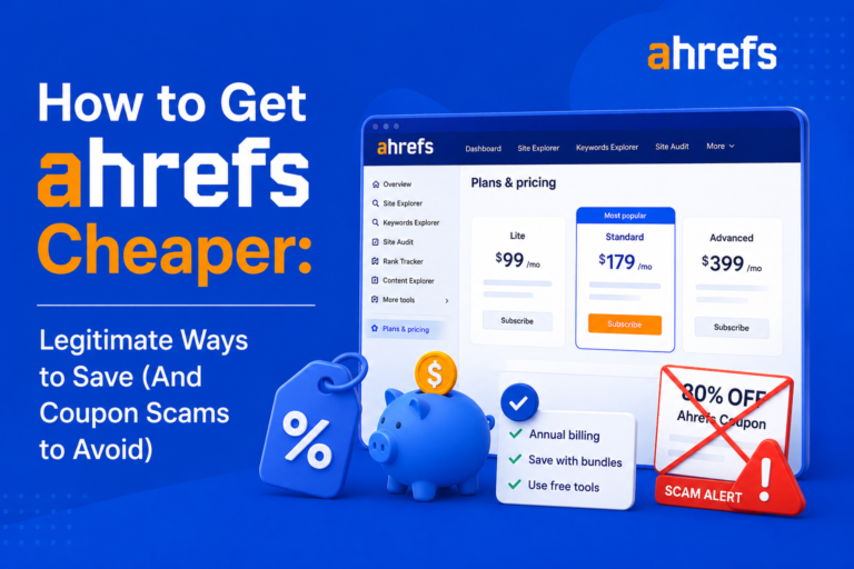 how to Get Ahrefs Cheaper: Legitimate Ways to Save (And Coupon Scams to Avoid)