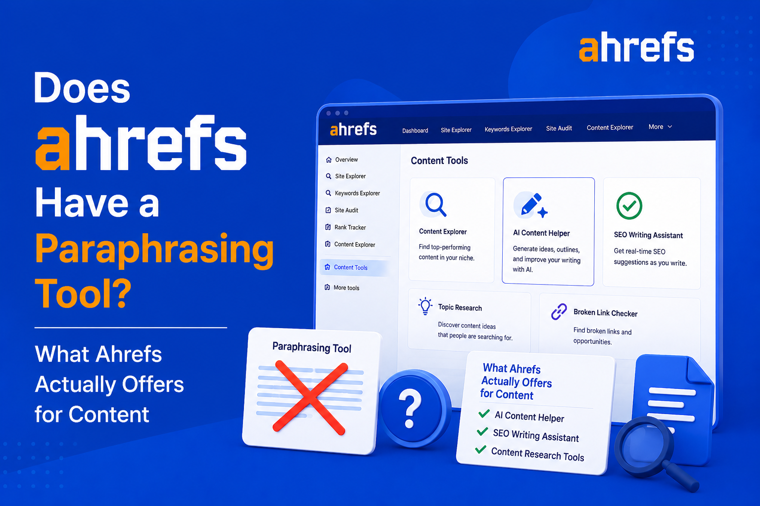 Does Ahrefs Have a Paraphrasing Tool? What Ahrefs Actually Offers for Content