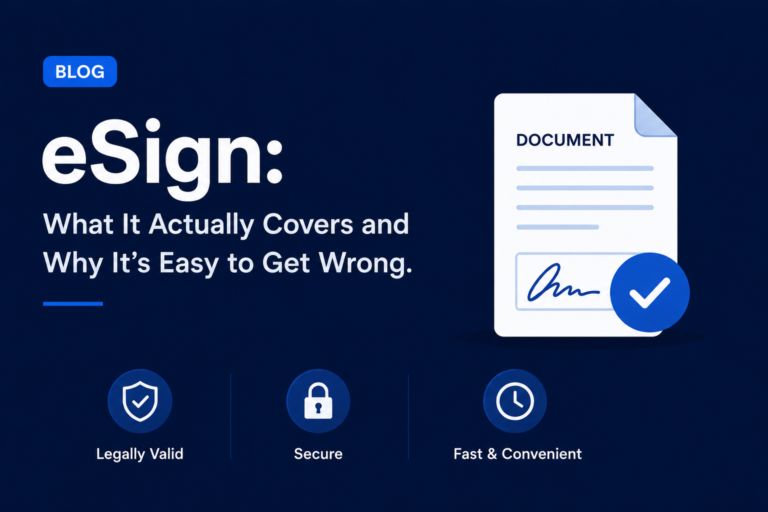 eSign: What It Actually Covers and Why It's Easy to Get Wrong