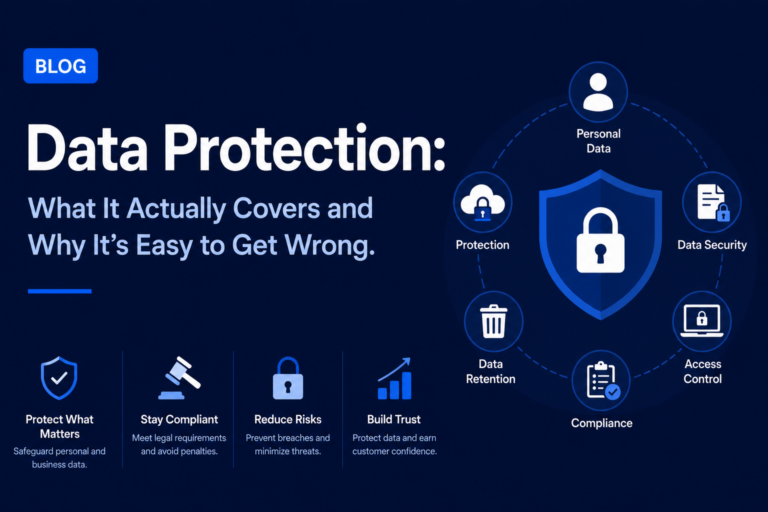 Data Protection: What It Actually Covers and Why It's Easy to Get Wrong
